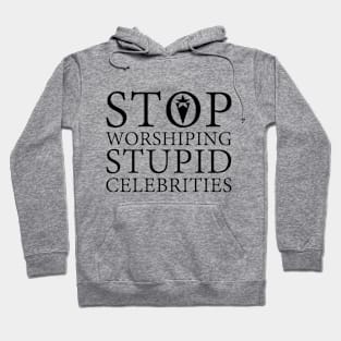 Stupid Celebrities Hoodie